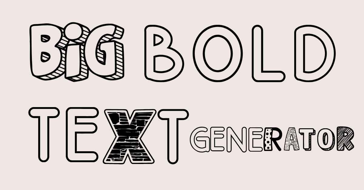 Big Bold Text Generator