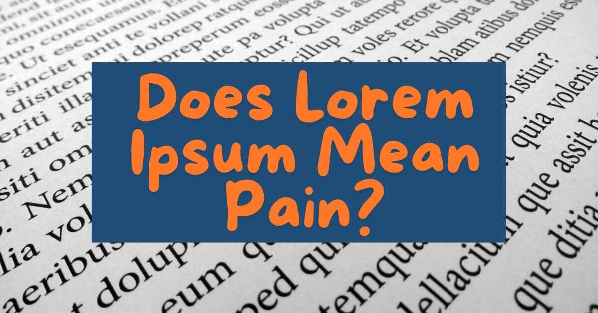 Does Lorem Ipsum Mean Pain