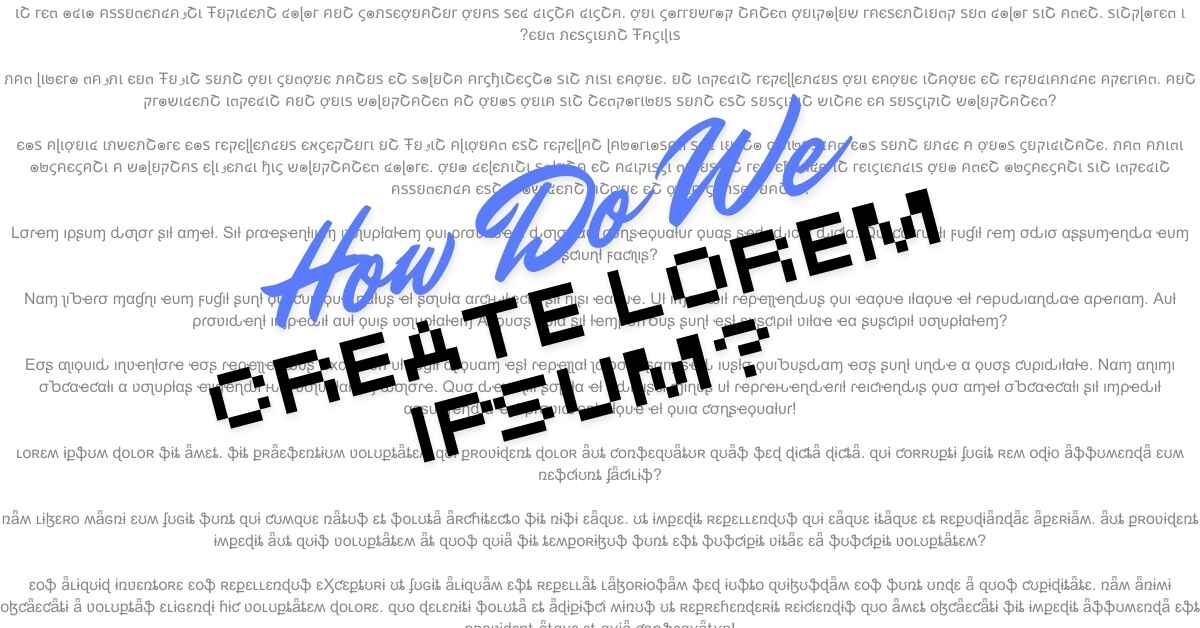 How Do We Create Lorem Ipsum