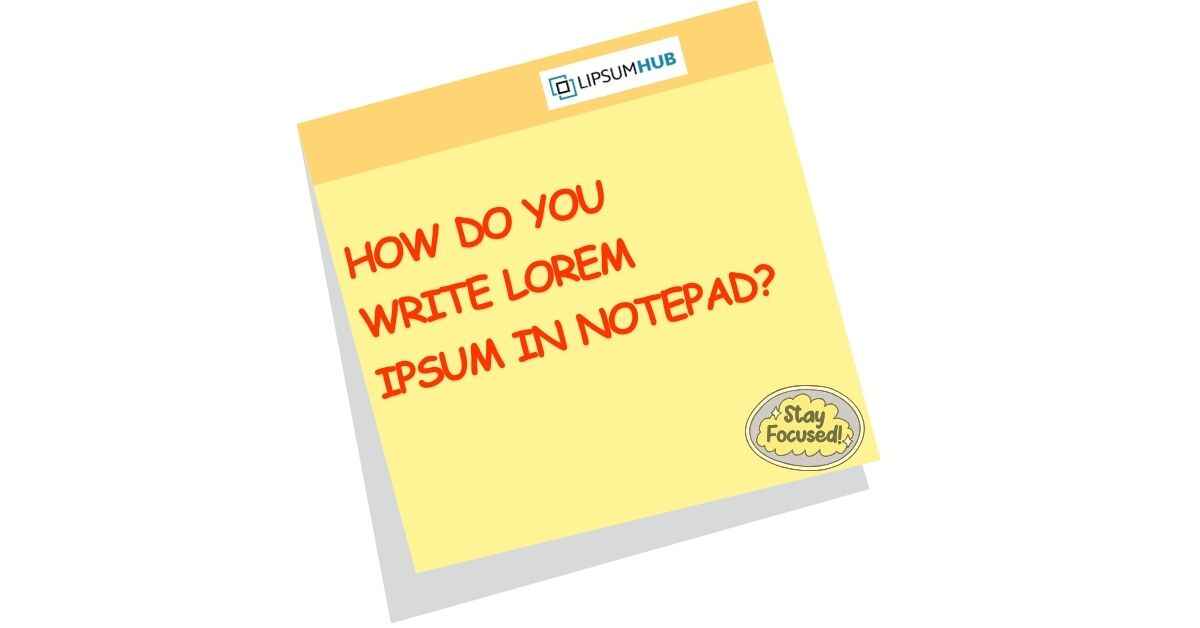 How Do You Write Lorem Ipsum in Notepad?