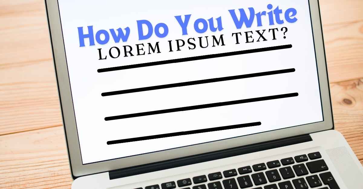 How Do You Write Lorem Ipsum Text?