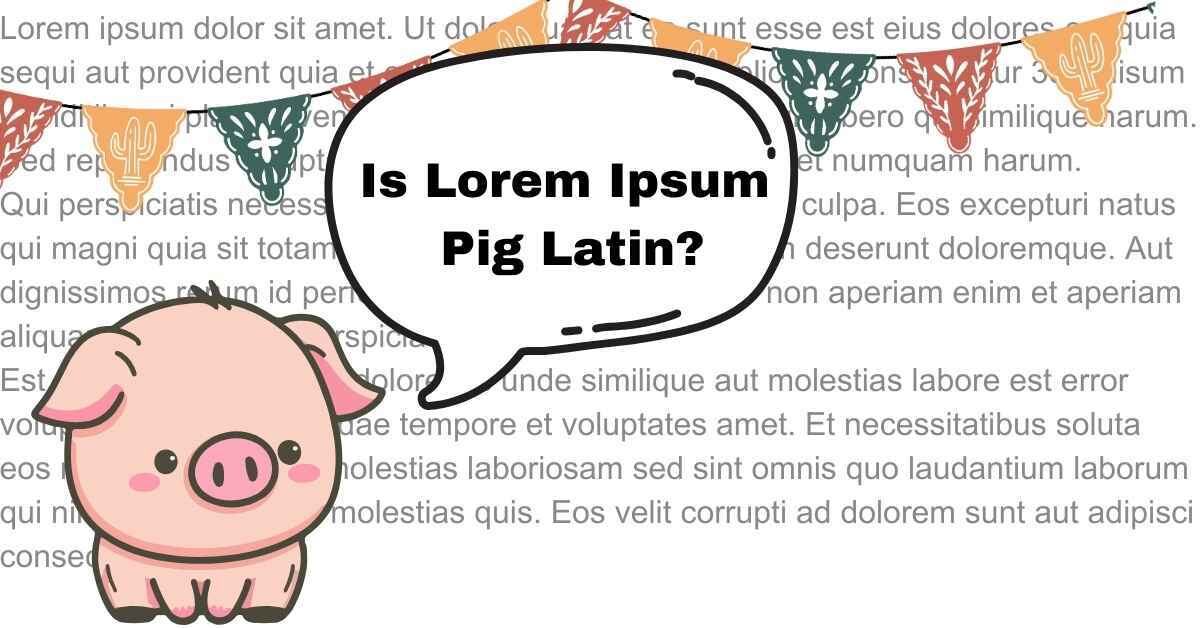 Is Lorem Ipsum Pig Latin?