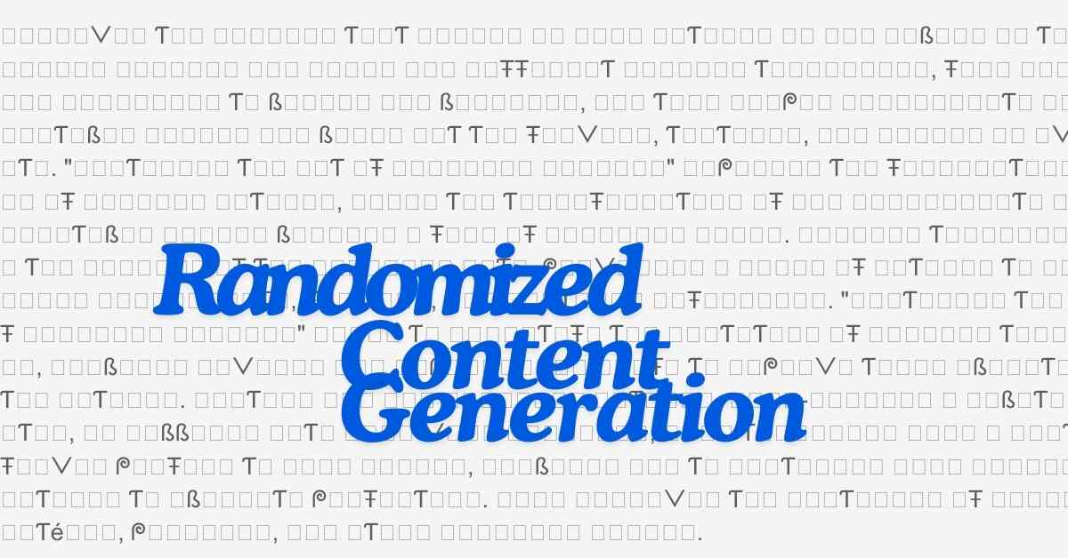 Randomized Content Generation