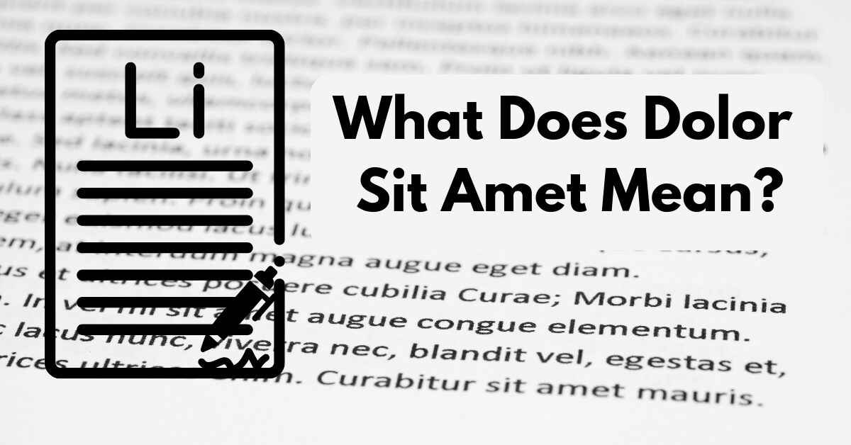 What Does Dolor Sit Amet Mean?