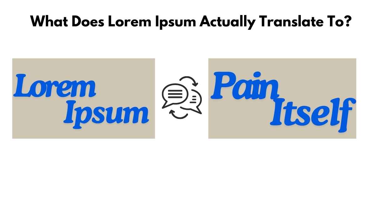 What Does Lorem Ipsum Actually Translate To?