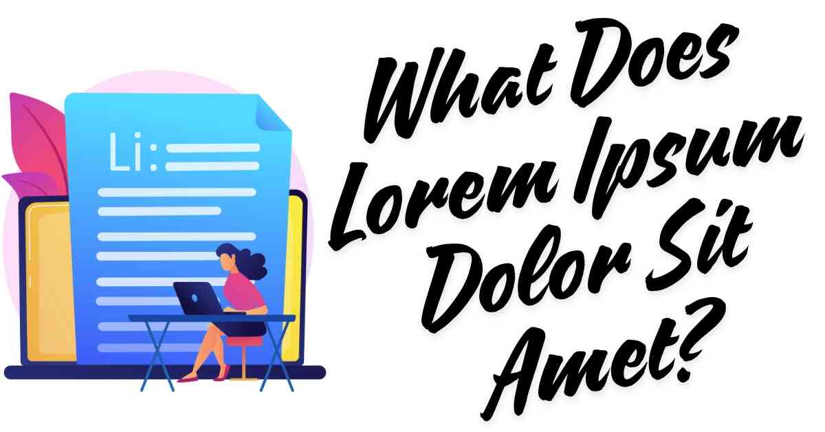 What Does Lorem Ipsum Dolor Sit Amet Mean?