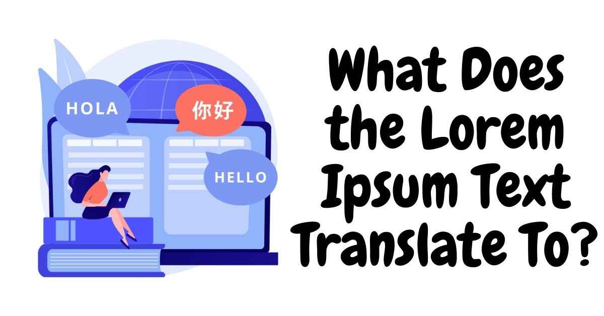 What Does the Lorem Ipsum Text Translate To?