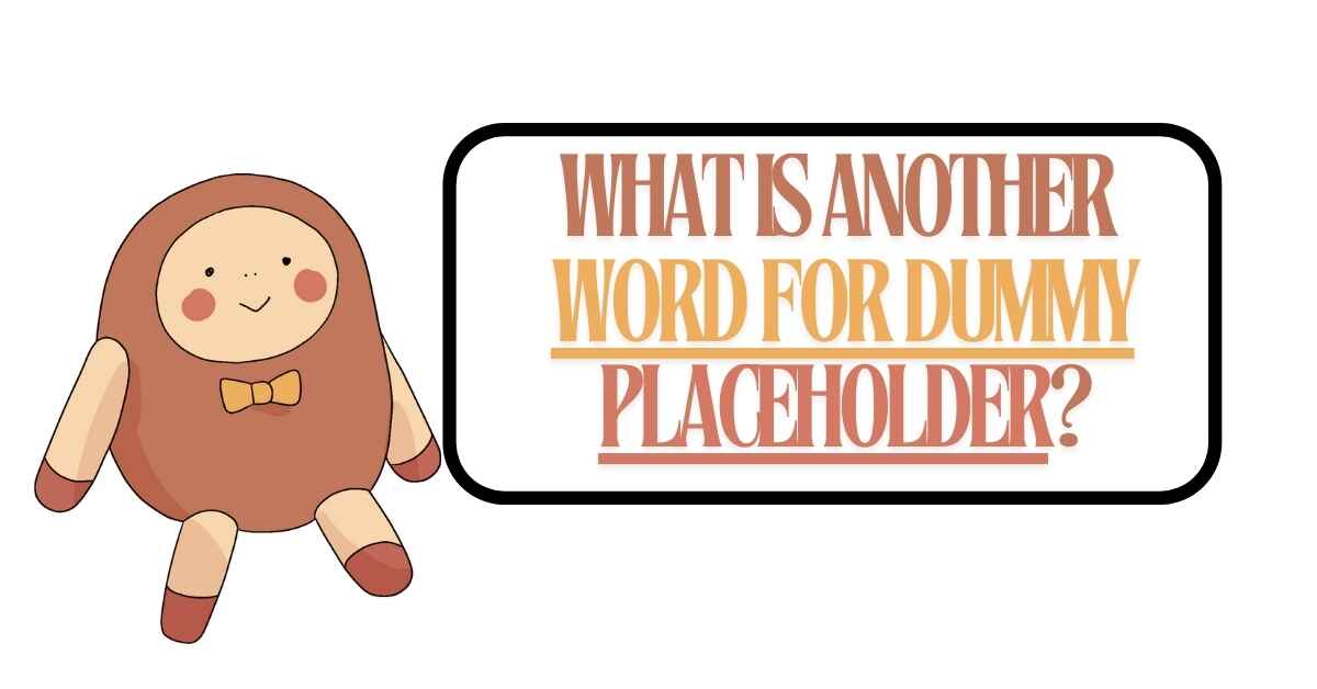 What Is Another Word for Dummy Placeholder