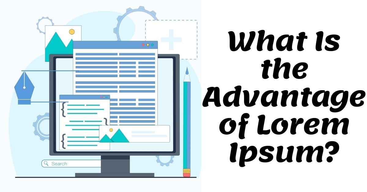 What is the Advantage of Lorem Ipsum?