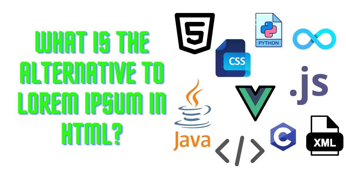 What Is The Alternative To Lorem Ipsum in HTML?