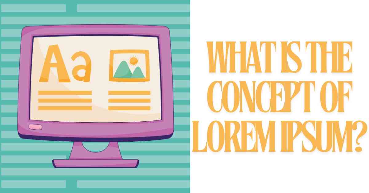 What Is the Concept of Lorem Ipsum?