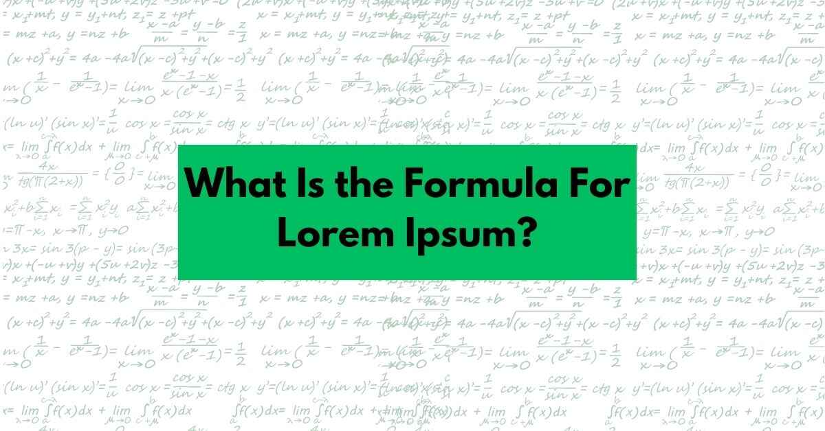 What Is the Formula for Lorem Ipsum?