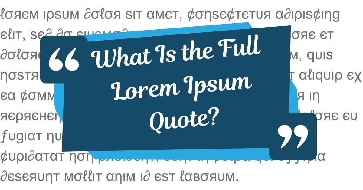 What Is the Full Lorem Ipsum Quote?