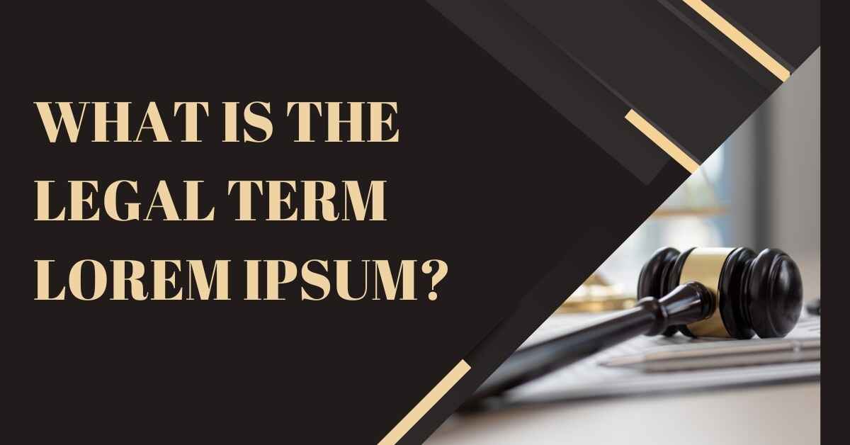 What Is the Legal Term Lorem Ipsum