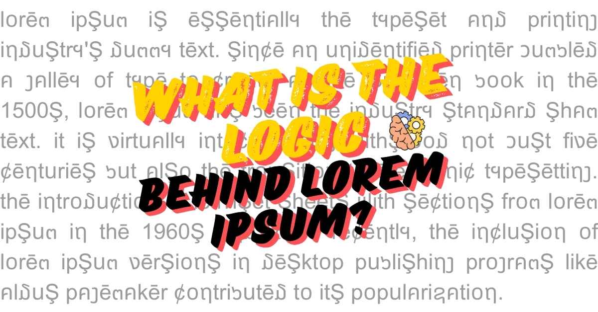 What is the Logic Behind Lorem Ipsum?