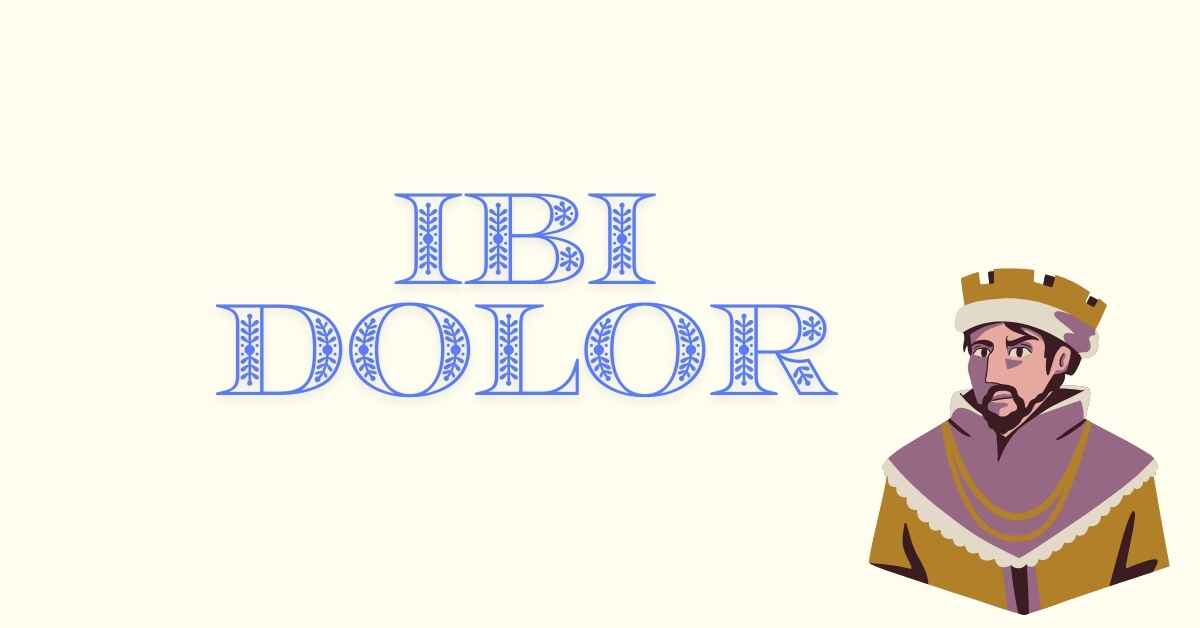 What Is the Meaning of Ibi Dolor