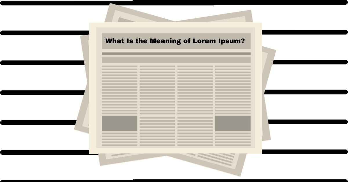 What Is the Meaning of Lorem Ipsum?