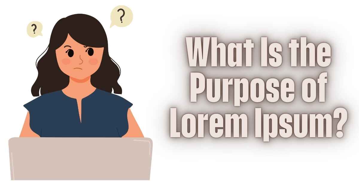 What Is the Purpose of Lorem Ipsum?