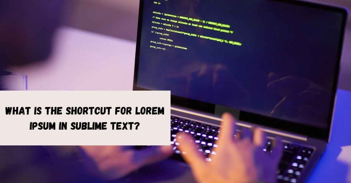 What Is the Shortcut for Lorem Ipsum in Sublime Text