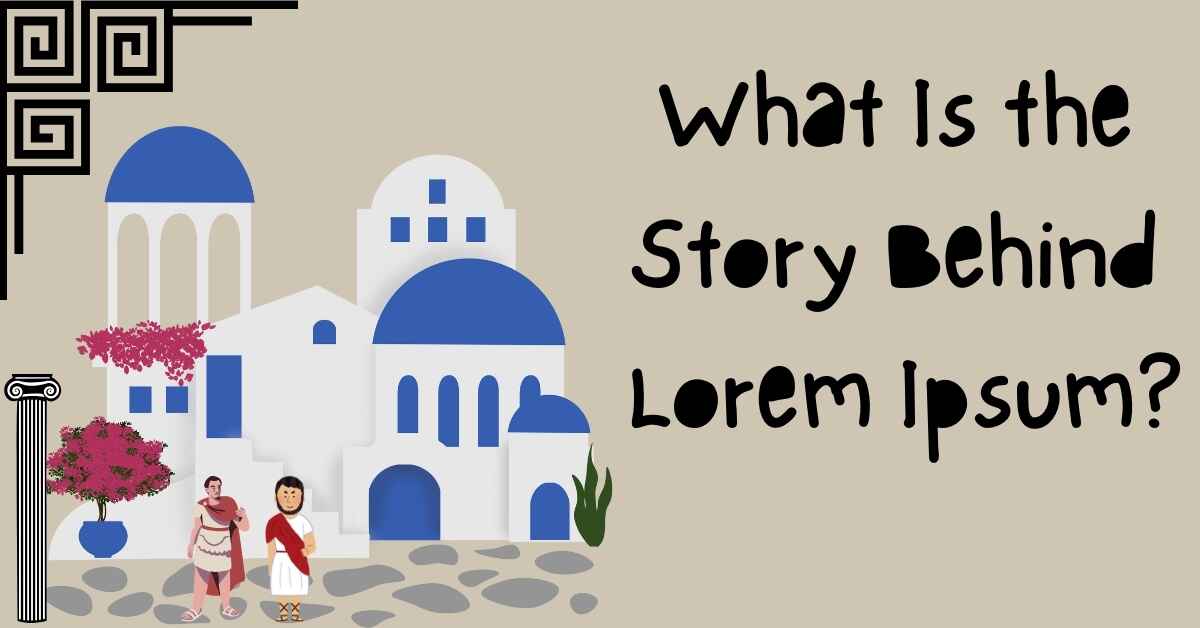 What Is The story behind Lorem Ipsum?