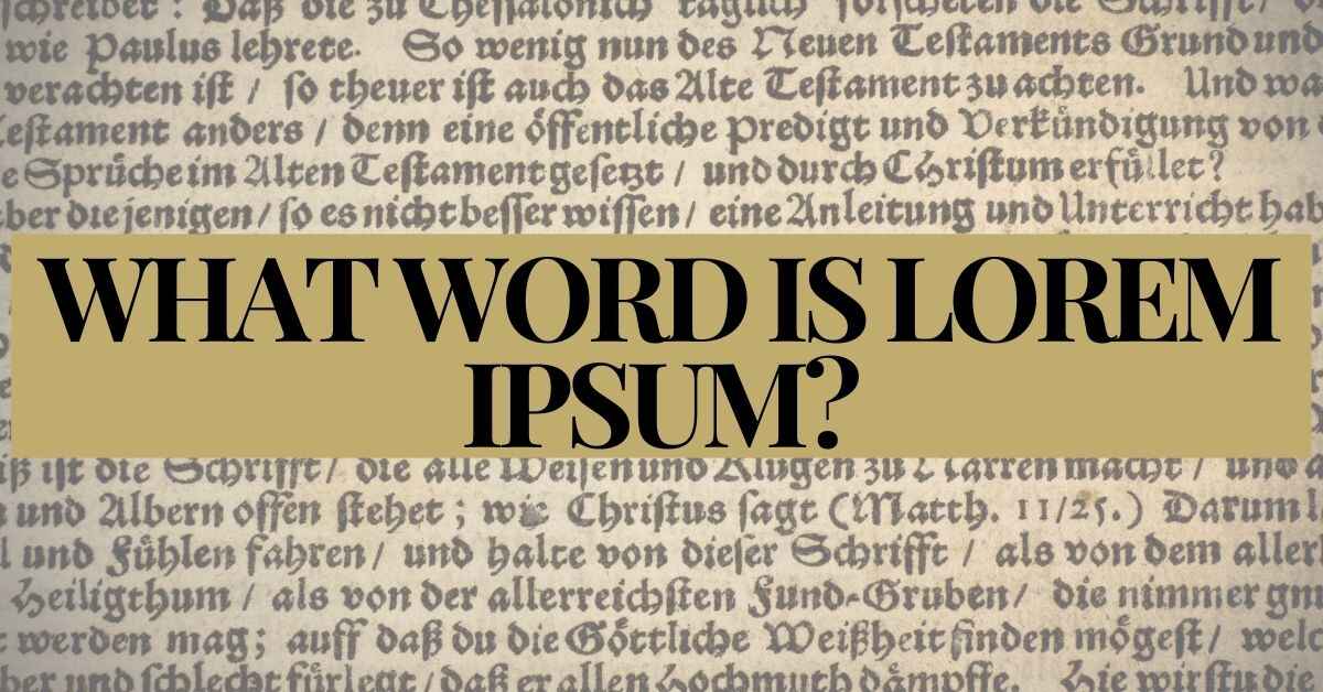 What Word Is Lorem Ipsum?