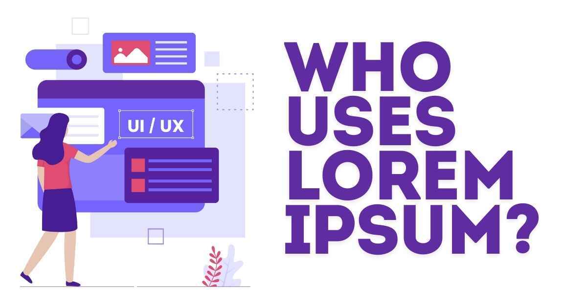 Who Uses Lorem Ipsum?