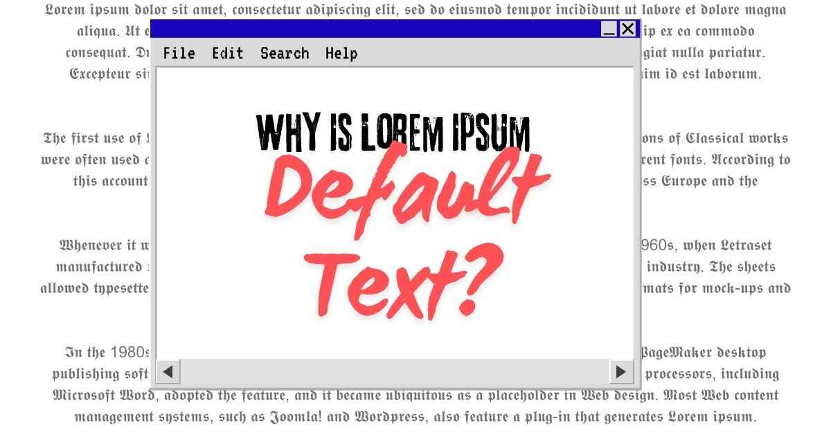 Why Is Lorem Ipsum Default Text?