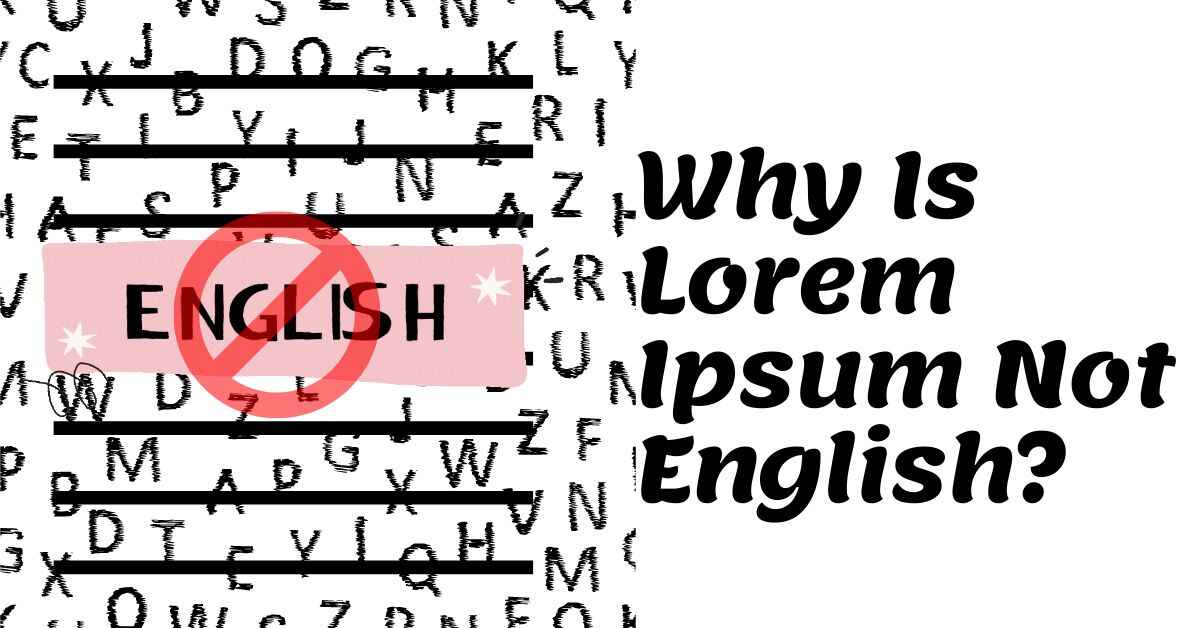 Why Is Lorem Ipsum Not English?