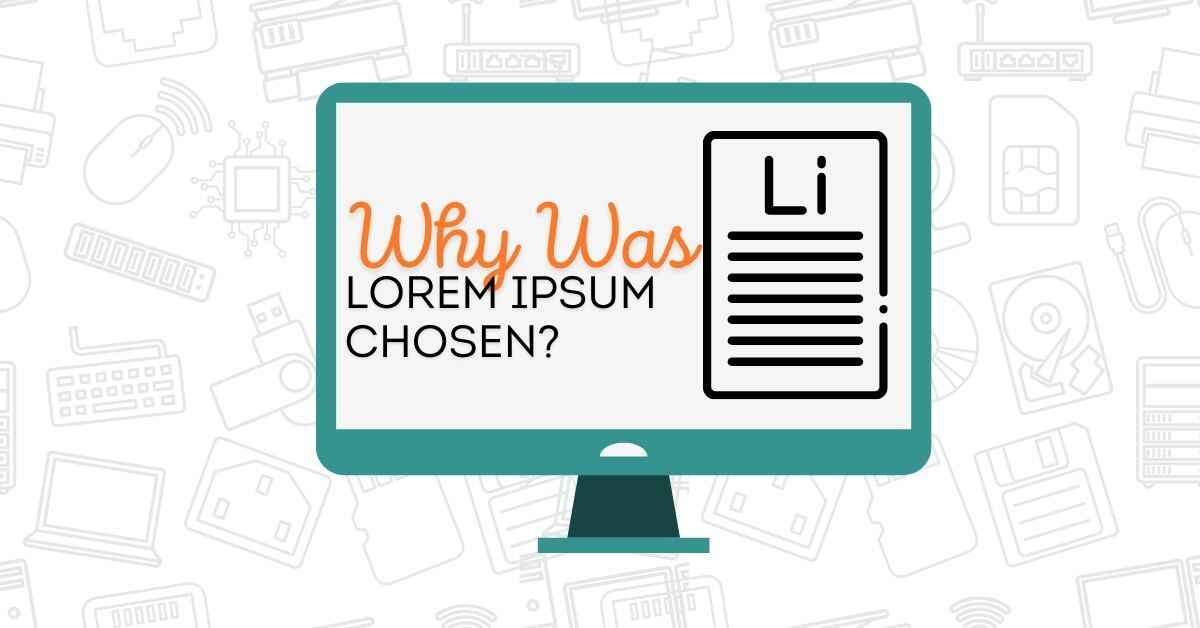 Why Was Lorem Ipsum Chosen?