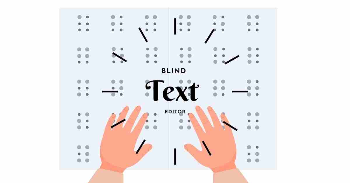 Blind Text Editor