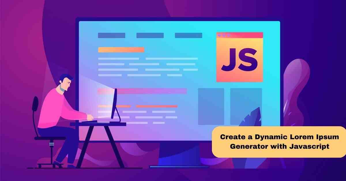 Create a Dynamic Lorem Ipsum Generator with Javascript