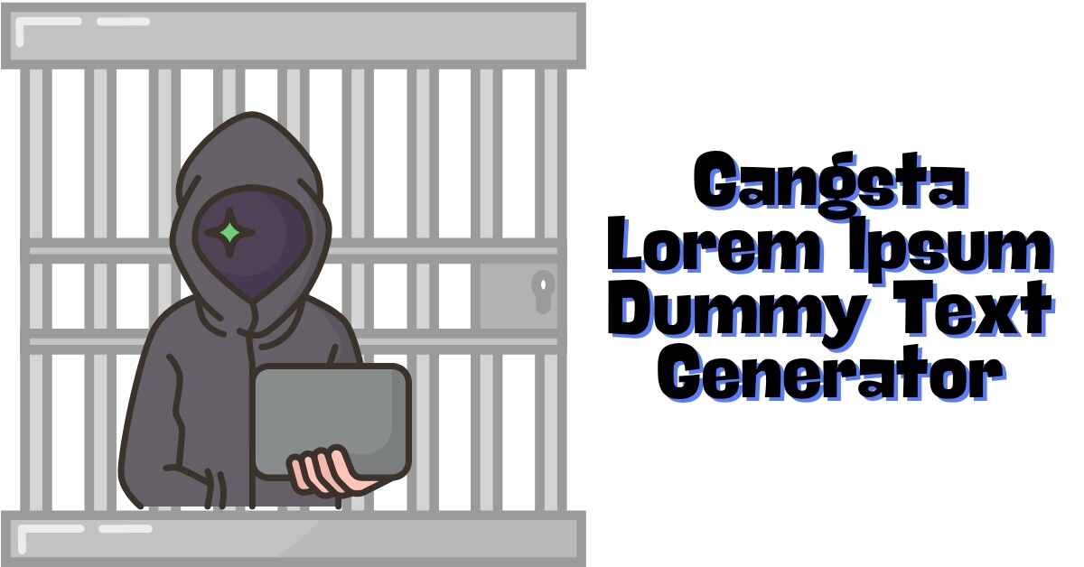 Gangsta Lorem Ipsum Dummy Text Generator