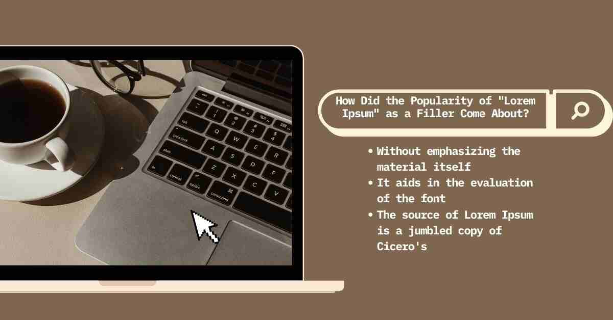 How Did the Popularity of Lorem Ipsum as a Filler Come About?