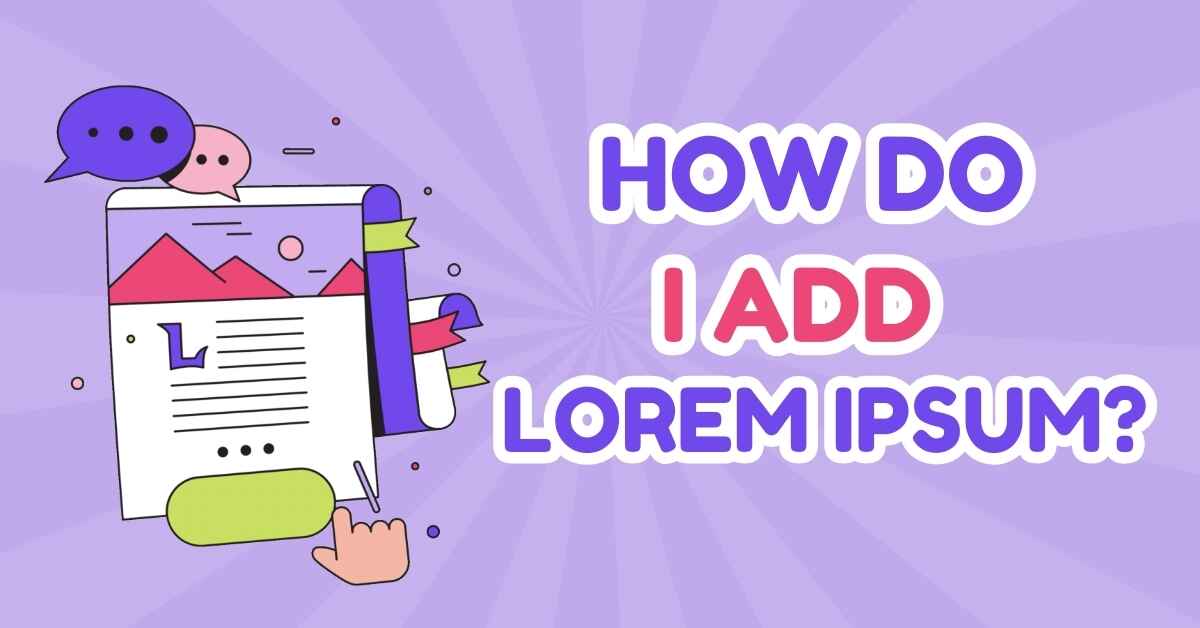 How Do I Add Lorem Ipsum?