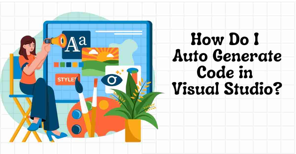 How Do I Auto Generate Code in Visual Studio?