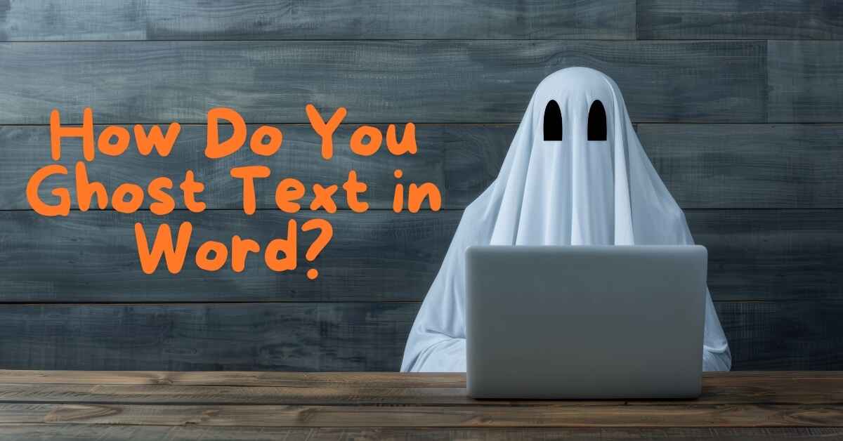 How Do You Ghost Text in Word?