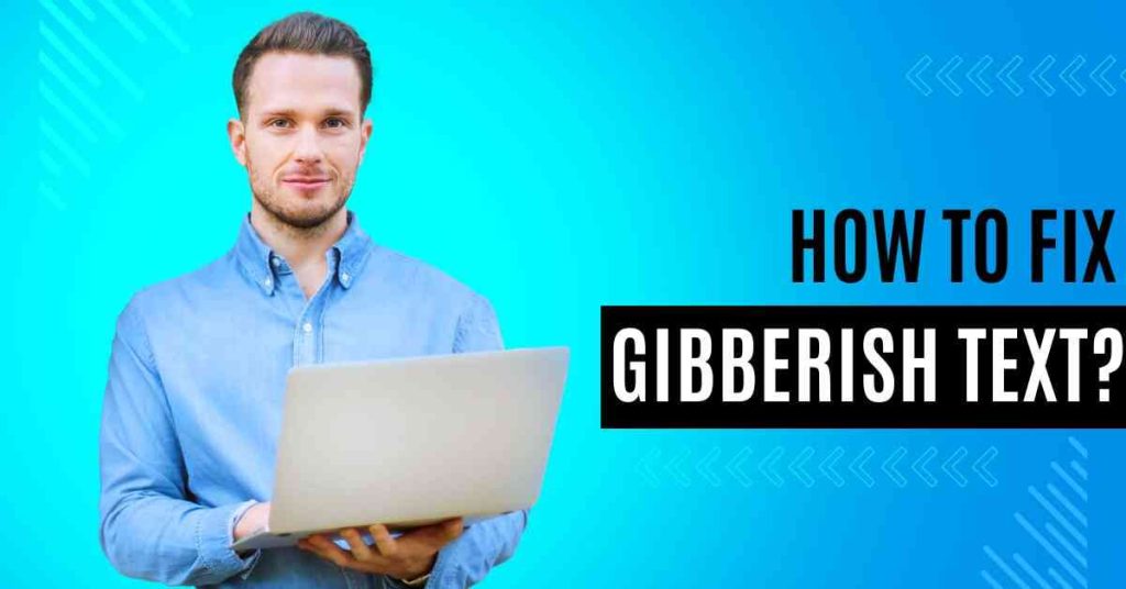 How to Fix Gibberish Text? - Lipsum Hub