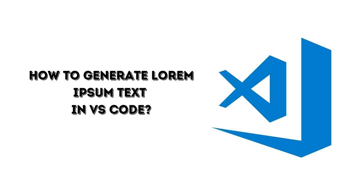 How To Generate Lorem Ipsum Text in VS Code?