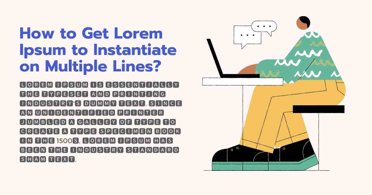 How to Get Lorem Ipsum to Instantiate on Multiple Lines