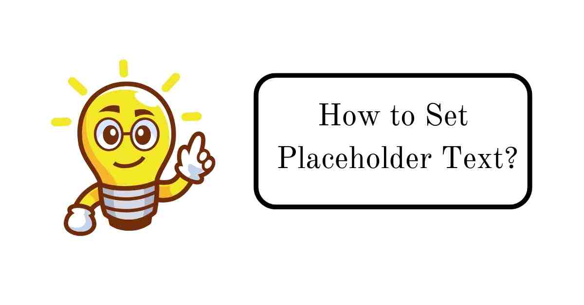 How to Set Placeholder Text?