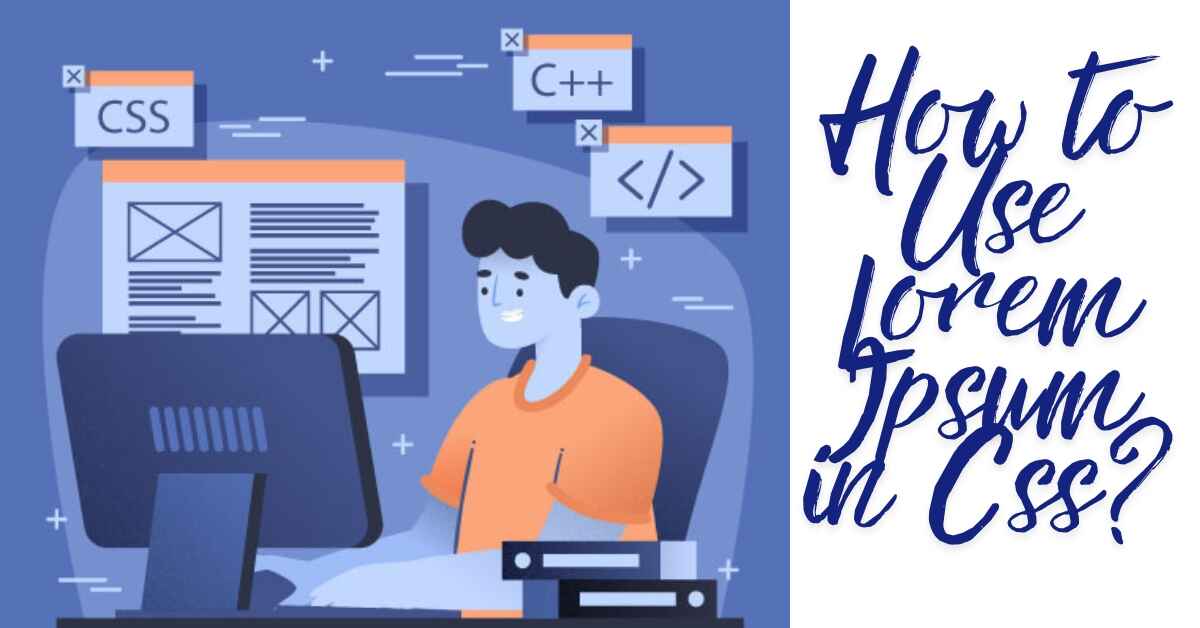 How To Use Lorem Ipsum in CSS?