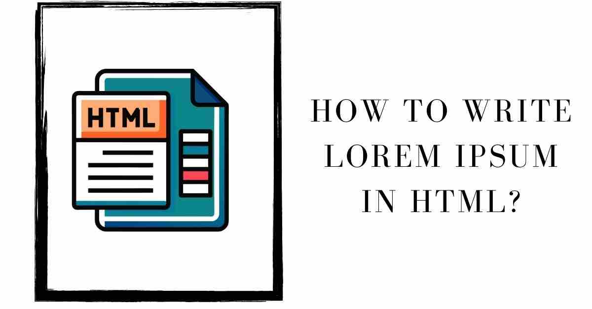 How to Write Lorem Ipsum in Html?