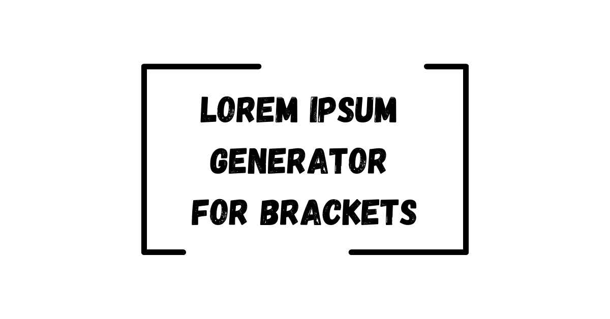 Lorem Ipsum Generator for Brackets