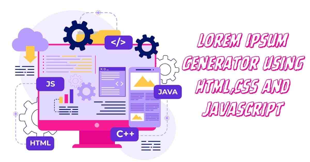 Lorem Ipsum Generator Using Html,css and Javascript