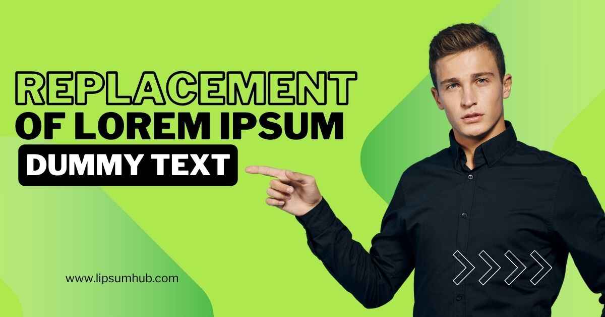 Replacement of Lorem Ipsum Dummy Text