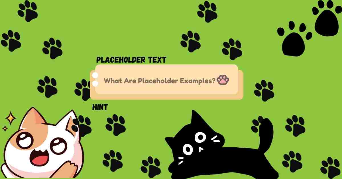 What Are Placeholder Examples?