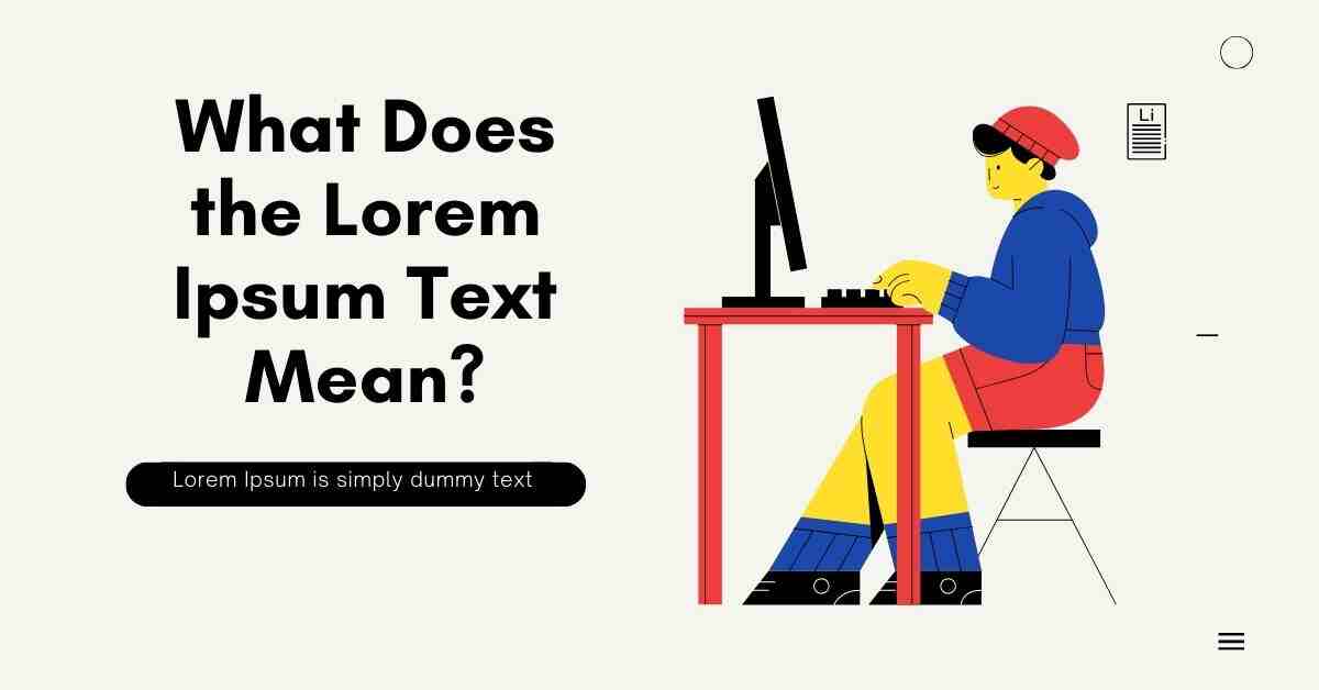 What Does the Lorem Ipsum Text Mean?