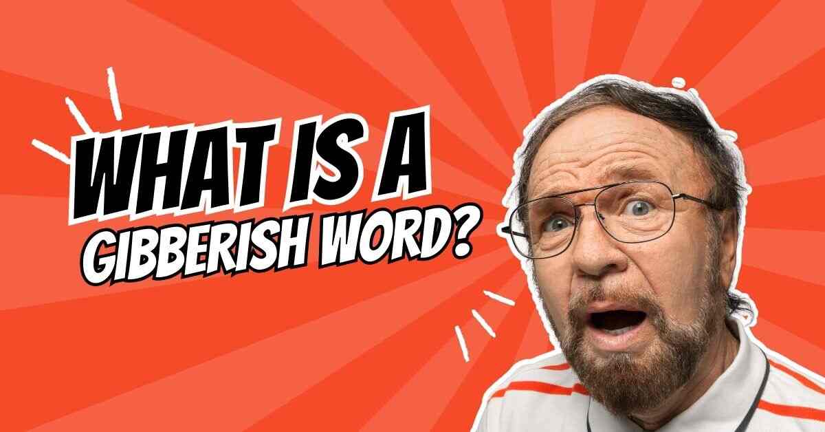 What is a Gibberish Word?