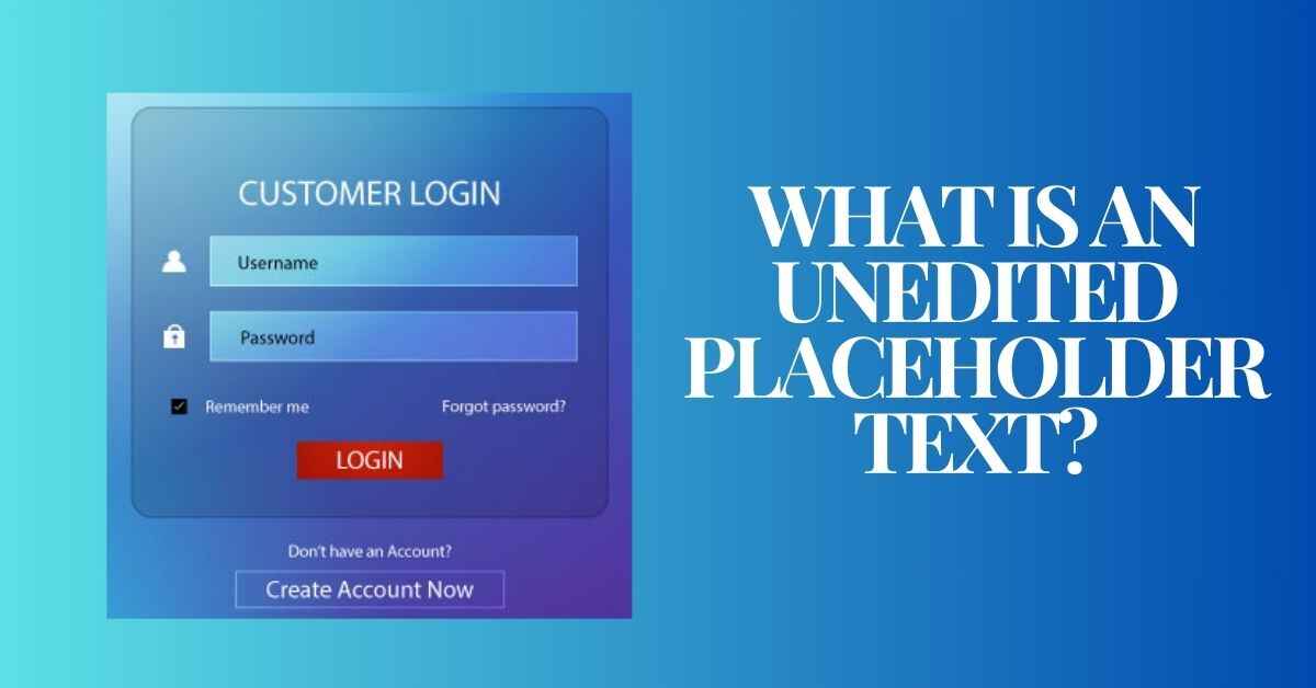 What Is an Unedited Placeholder Text?