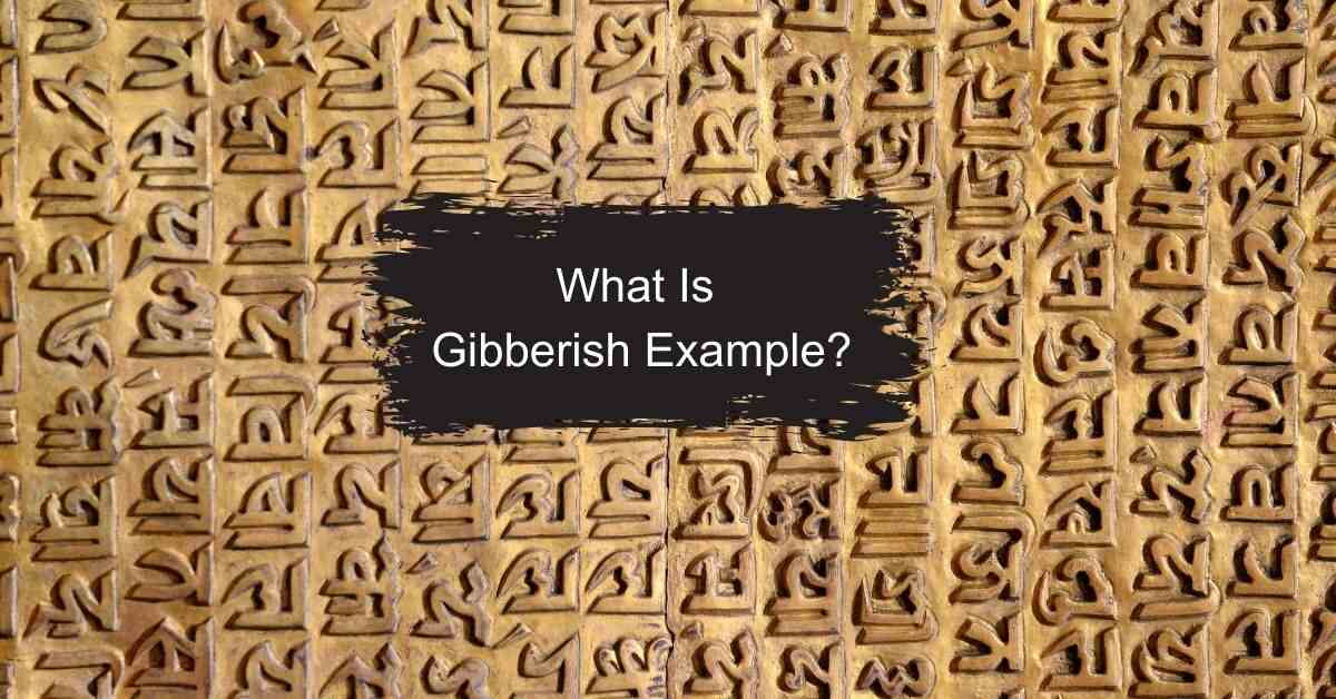 What Is Gibberish Example?